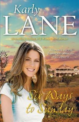 Six Ways to Sunday - Karly Lane - cover