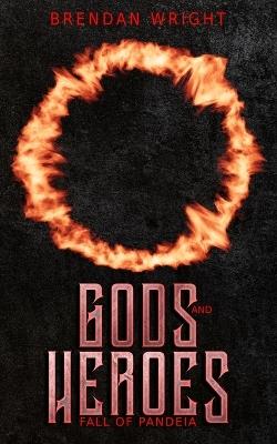 Gods and Heroes: Fall of Pandeia - Brendan Wright - cover