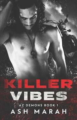 Killer Vibes: AZ Demons Book 1 - Ash Marah - cover