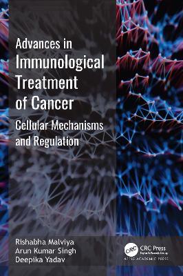 Advances in Immunological Treatment of Cancer: Cellular Mechanism and Regulations - cover