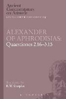 Alexander of Aphrodisias: Quaestiones 2.16-3.15 - R.W. Sharples - cover