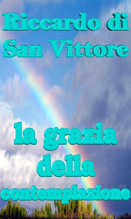 la grazia della contemplazione - Riccardo Di San Vittore - ebook