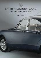 British Luxury Cars of the 1950s and ’60s - James Taylor - cover