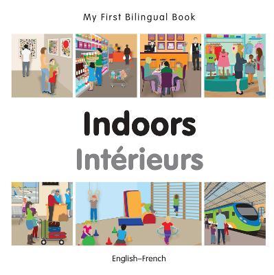 My First Bilingual Book -  Indoors (English-French) - Milet Publishing - cover