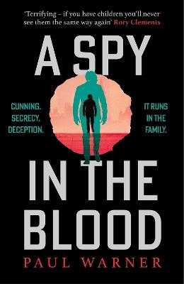 A Spy in the Blood: For fans of Slow Horses and Damascus Station, a gripping espionage thriller - Paul Warner - cover