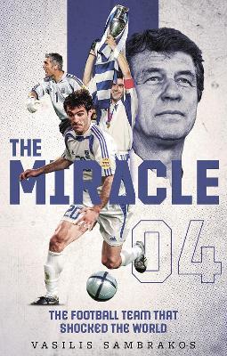 The Miracle: The Football Team That Shocked the World - Vasilis Sambrakos - cover