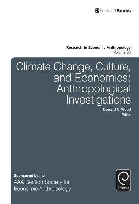 Climate Change, Culture, and Economics: Anthropological Investigations - cover