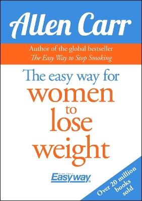 The Easy Way for Women to Lose Weight - Allen Carr - cover
