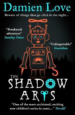 The Shadow Arts: ‘A dark, mysterious, adrenaline-pumping rollercoaster of a story’ Kieran Larwood - Damien Love - cover