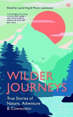 Wilder Journeys: True Stories of Nature, Adventure and Connection - cover