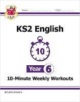 KS2 Year 6 English 10-Minute Weekly Workouts - CGP Books - cover