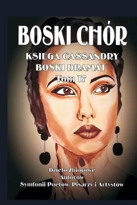 BOSKI CHOR  KSIEGA CASSANDRY tom 17 - Katarzyna Dominik,Tadeusz Hutyra,Konrad Stawiarski - cover