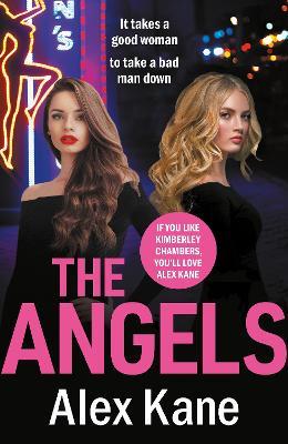 The Angels: A gritty, completely gripping crime thriller - Alex Kane - cover
