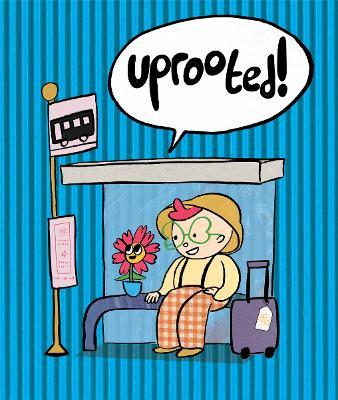 Uprooted! - Philippa Rice - cover
