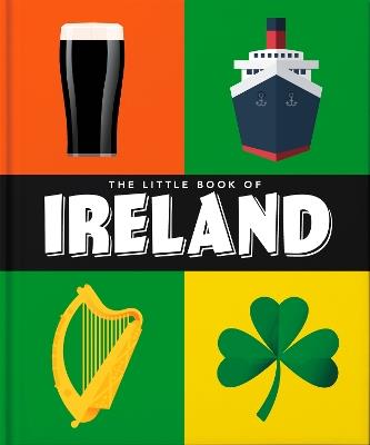 The Little Book of Ireland: Land of Saints and Scholars - Orange Hippo! - cover
