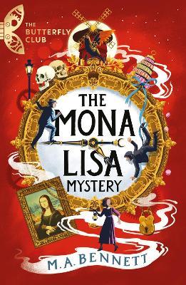 The Butterfly Club: The Mona Lisa Mystery: Book 3 - A time-travelling adventure around Paris and Florence - M.A. Bennett - cover