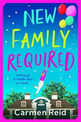 New Family Required: The laugh-out-loud, uplifting read from Carmen Reid - Carmen Reid - cover
