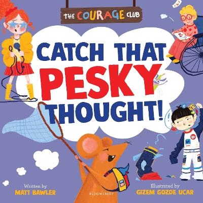 Catch That Pesky Thought!: A growth mindset picture book for children - Matt Bawler - cover