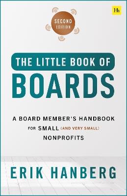 The Little Book of Boards (Second Edition): A Board Member's Handbook for Small (and Very Small) Nonprofits - Erik Hanberg - cover
