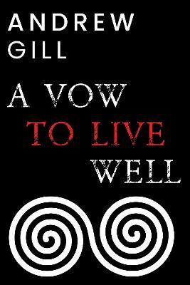 A Vow To Live Well - Andrew Gill - cover