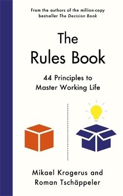 The Rules Book: 44 Principles to Master Working Life - Mikael Krogerus,Roman Tschäppeler - cover