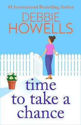 Time to Take a Chance: An emotional, life-affirming book club pick from Debbie Howells for 2023 - Debbie Howells - cover