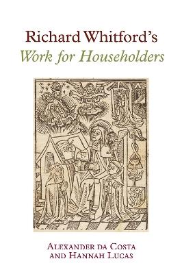 Richard Whitford's Work for Householders - Alexander da Costa,Hannah Lucas - cover