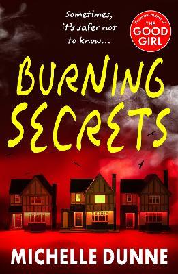 Burning Secrets: A BRAND NEW unsettling thriller of hidden darkness from Michelle Dunne for 2026 - Michelle Dunne - cover