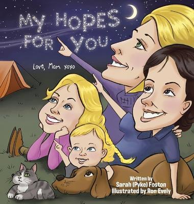 My Hopes for You: Love, Mom xoxo - Sarah (Pyke) Foston - cover