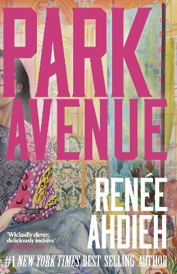 Park Avenue: A glamorous legal drama full of family secrets, billion-dollar scandal, and K-Beauty intrigue from Bestelling Author - Renée Ahdieh - cover