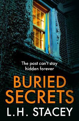 Buried Secrets: A dark, addictive psychological thriller from L H Stacey for 2024 - L. H. Stacey - cover