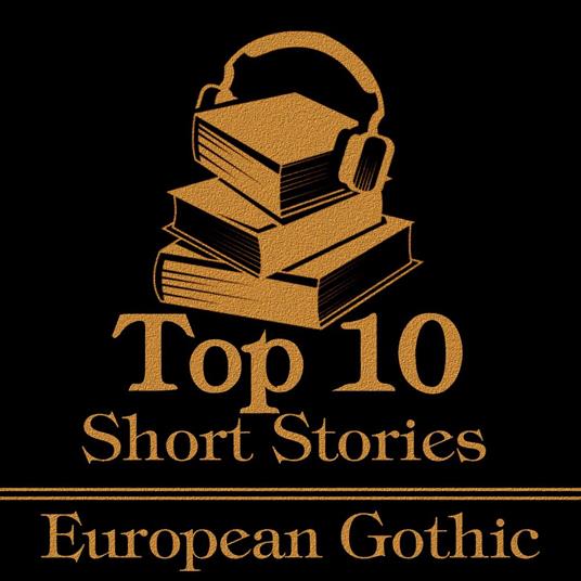 Top 10 Short Stories, The - European Gothic