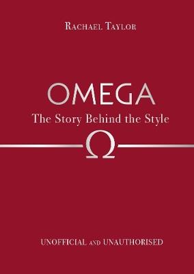 Omega: The Story Behind the Style - Rachael Taylor - cover