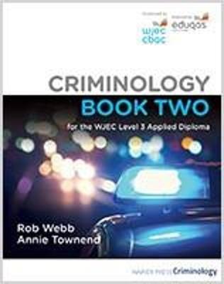 Criminology Book Two for the WJEC Level 3 Applied Diploma - Rob Webb,Annie Townend - cover