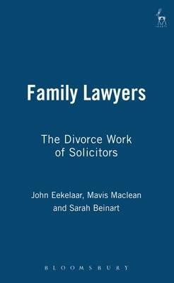 Family Lawyers: The Divorce Work of Solicitors - John Eekelaar,Mavis Maclean - cover