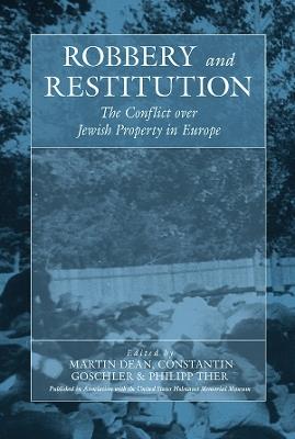 Robbery and Restitution: The Conflict over Jewish Property in Europe - cover