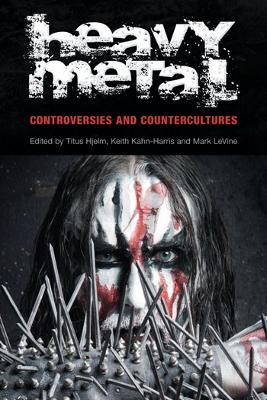 Heavy Metal: Controversies and Countercultures - cover
