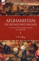 Afghanistan: The Beleaguered Brigade-An Account of Sale's Brigade During the First Afghan War - G R Gleig - cover