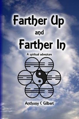Farther Up and Farther In - Anthony C. Gilbert - cover
