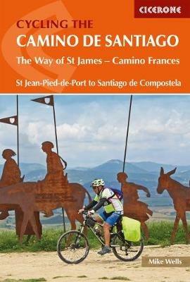Cycling the Camino de Santiago: The Way of St James - Camino Frances - Mike Wells - cover