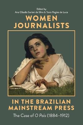 Women Journalists in the Brazilian Mainstream Press: The Case of O País (1884-1912) - cover