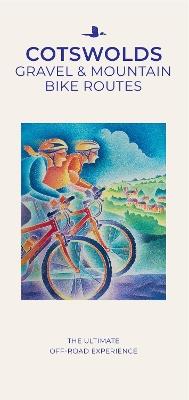 Cotswold Gravel & Mountain Bike Routes: The Ultimate Off-Road Experience - Al Churcher - cover