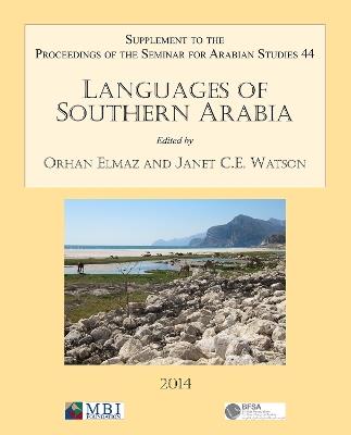 Languages of Southern Arabia: Supplement to the Proceedings of the Seminar for Arabian Studies Volume 44 2014 - cover