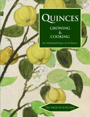 Quinces: Growing and Cooking - Jane McMorland-Hunter,Sue Dunster - cover