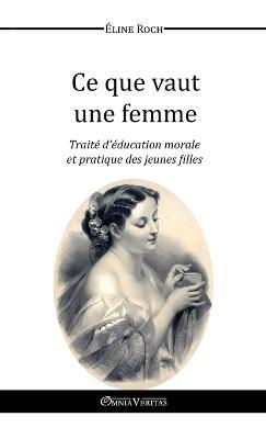 Ce Que Vaut une Femme - Eline Roch - cover