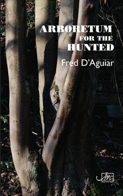 Arboretum for the Hunted - Fred d'Aguiar - cover