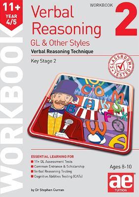 11+ Verbal Reasoning Year 4/5 GL & Other Styles Workbook 2: Verbal Reasoning Technique - Dr Stephen C Curran,Jacqui Turner - cover