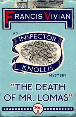 The Death of Mr. Lomas: An Inspector Knollis Mystery - Francis Vivian - cover