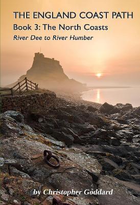 The England Coast Path - Book 3: The North Coasts - Christopher Goddard - cover