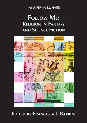 Follow Me: Religion in Fantasy and Science Fiction - cover